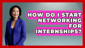 How Do I Start Networking For Internships? - Job Success Network