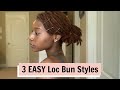 3 QUICK &amp; EASY Loc Bun Styles for Medium Locs