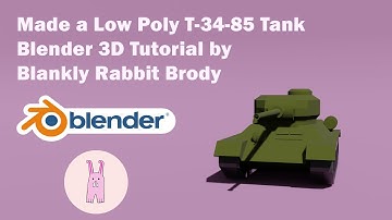 Made a Low Poly T-34-85 Tank || Blender 3D Tutorial by Blankly Rabbit Brody