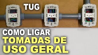 Como ligar tomadas de uso geral TUG de 3 pinos?