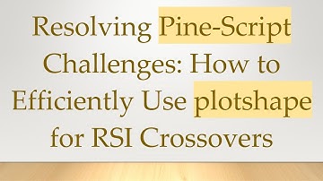 Resolving Pine-Script Challenges: How to Efficiently Use plotshape for RSI Crossovers