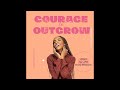 The Courage to Outgrow w/Jasmine Duhon