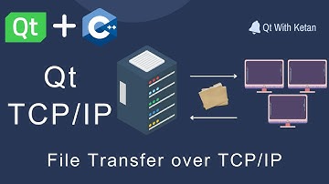 QTcpSocket | QTcpServer | TCP/IP Communication | File Transfer using TCP/IP | Step-by-Step