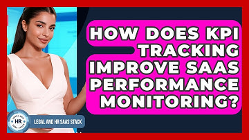 How Does KPI Tracking Improve SaaS Performance Monitoring? - Legal And HR SaaS Stack