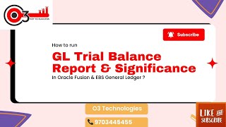 How to Run the GL Trial Balance Report and Significance in Oracle Fusion and EBS General Ledger?