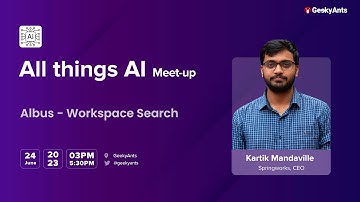 Albus - Workspace Search | Kartik Mandaville | All Things AI Meetup | GeekyAnts