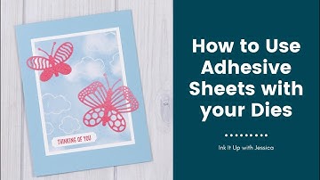 How to Use Adhesive Sheets with Dies