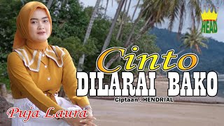 DENDANG MINANG - CINTO DILARAI BAKO - PUJA LAURA ( official music video )