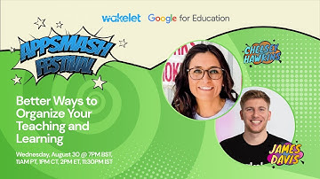 AppSmash Festival: Wakelet & Google for Education