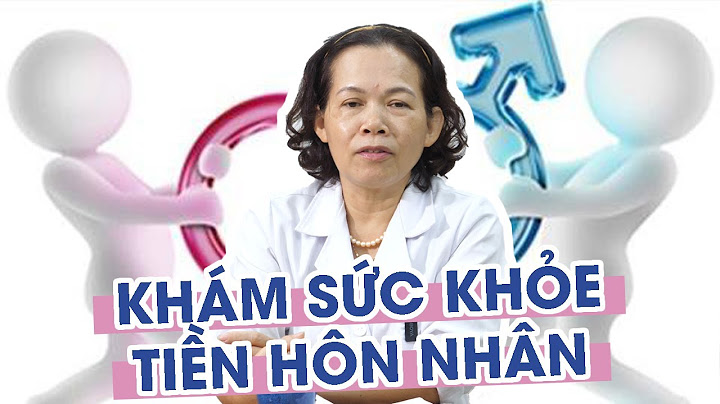 Khám sức khỏe tiền hôn nhân là khám những gì năm 2024