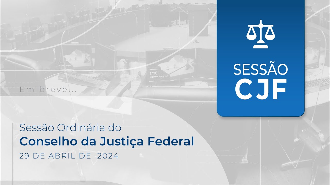 Sessão Ordinária do CJF (29/04/2024) - YouTube