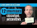 12 Strategies to Succeed in Executive Job Interviews: Live Office Hours: Andrew LaCivita