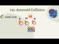 735. Asteroid Collision #javainterviewquestions #amazoninterviewpreparation #googleinterview #leet