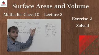 Surface Area & Volumes - Maths for Class 10 - Lecture 3 | Exercise 2 (Solved)