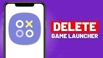 How to Delete Game Launcher App - Full Guide