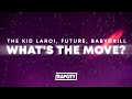 The Kid LAROI, Future, BabyDrill - WHAT&#39;S THE MOVE? (Lyrics)