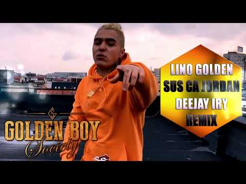 LINO GOLDEN - “SUS CA JORDAN” (DEEJAY IRY REMIX)