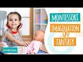 Montessori  imagination vs fantasy