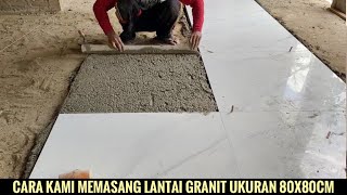 Cara pasang granit lantai 80x80 yang rapi