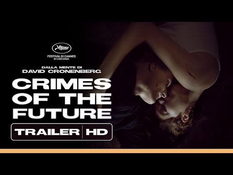 CRIMES OF THE FUTURE il nuovo film di David Cronenberg dal 24 agosto al cinema | Trailer HD
