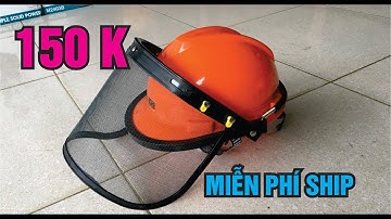 Mũ Bảo Hộ Cắt Cỏ Chỉ Với Giá 150k Miễn Phí Ship Toàn Quốc LH: 0943 9095 90