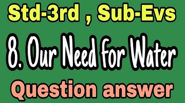 Std 3rd evs Our Need for Water | Our Need for Water question answer | Our Need for Water class  3