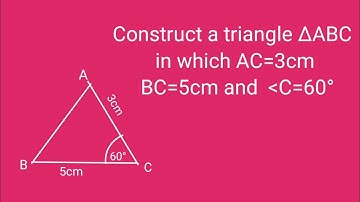 Construct a triangle ABC in which AC=3cm, B =5cm and angle C=60°.@SHSIRCLASSES.