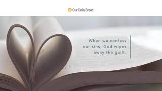 Guilt and Forgiveness | Audio Reading | Our Daily Bread Devotional | May 16, 2021