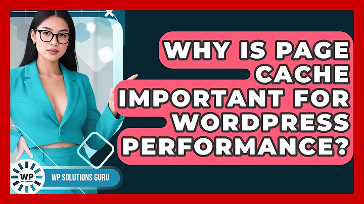Why Is Page Cache Important For WordPress Performance? - WP Solutions Guru