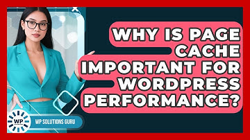 Why Is Page Cache Important For WordPress Performance? - WP Solutions Guru