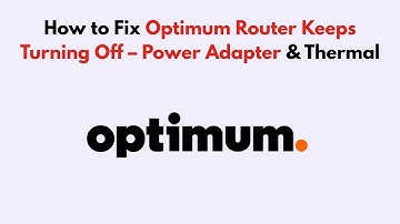 How to Fix Optimum Router Keeps Turning Off – Power Adapter & Thermal