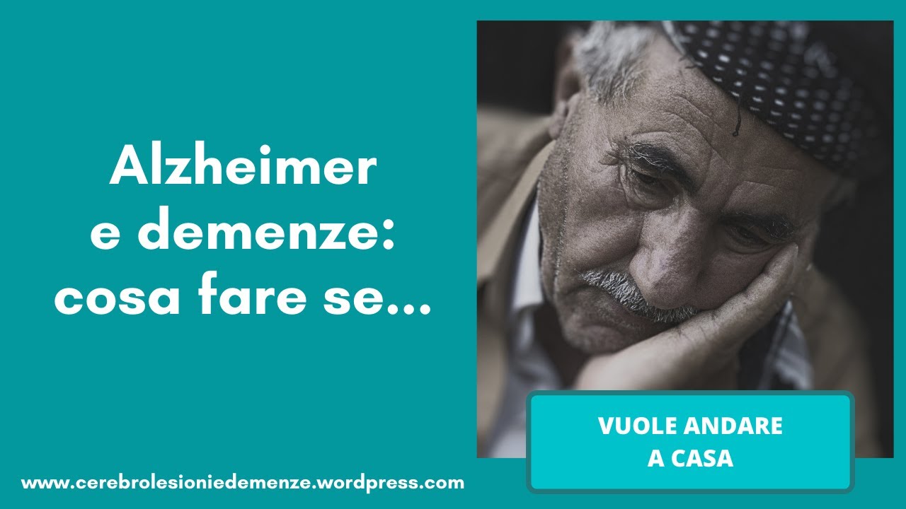 6. Alzheimer e demenze: cosa fare se vuole tornare a casa.