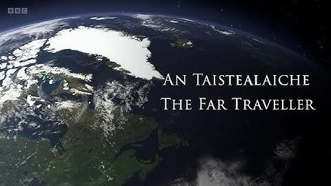 An Taistealaiche - The Far Traveller