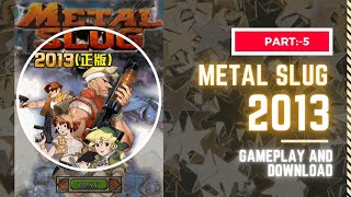Famous Metal Slug 2013 for JAVA mobile phone Gameplay & Download (part:-5) Net Worth