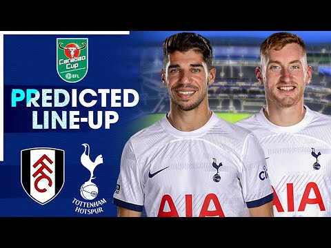 What CHANGES Will Ange Make? Fulham Vs Tottenham • Carabao Cup 2nd Round [PREDICTED LINE-UP]