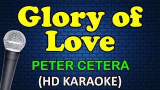 GLORY OF LOVE- Peter Cetera (HD Karaoke)