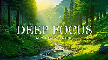 Focus Music For Work And Studying /  Background Music For Concentration, Study Music, Thinking Music