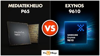 Samsung Exynos 9610 vs Mediatek Helio P65  | Which one is better? ??| Helio P65 vs Exynos 9610 