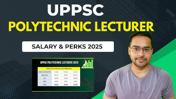 UPPSC Polytechnic Lecturer Salary 2025 – Pay Scale, DA, HRA, TA Explained |