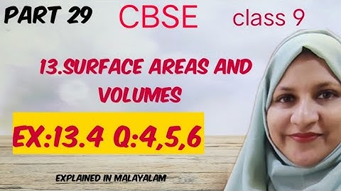 Chapter 13 Surface areas and volumes Ex:13.4 q:4,5,6 CBSE maths class 9 in Malayalam