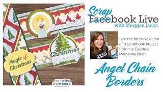 Scrapbook Live: Re-Imagining Classic Borders with the Angels Chain BMC!