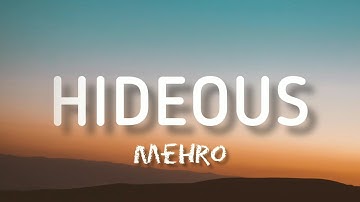 Mehro - Hideous (Lyrics)