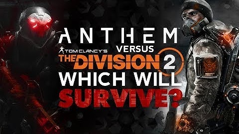 Anthem Vs. Division 2 - WHICH WILL SURVIVE?