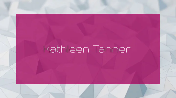 Kathleen Tanner - appearance