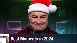 Best of 2024 - MacBreak Weeklys Best Moments in 2024