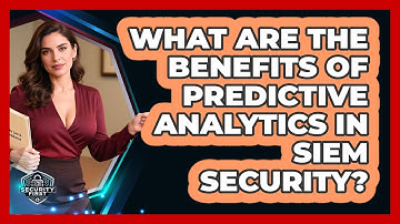 What Are The Benefits Of Predictive Analytics In SIEM Security? - SecurityFirstCorp.com