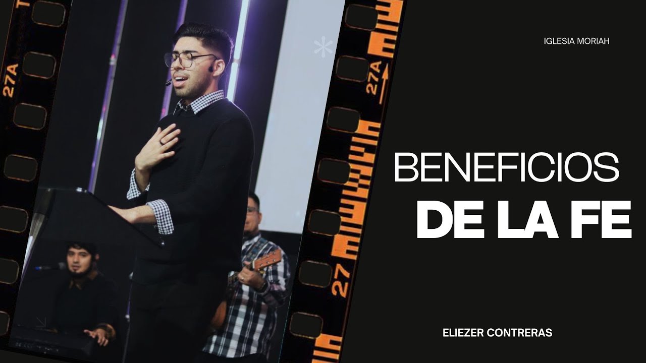 BENEFICIOS DE LA FE | ELIEZER CONTRERAS - YouTube