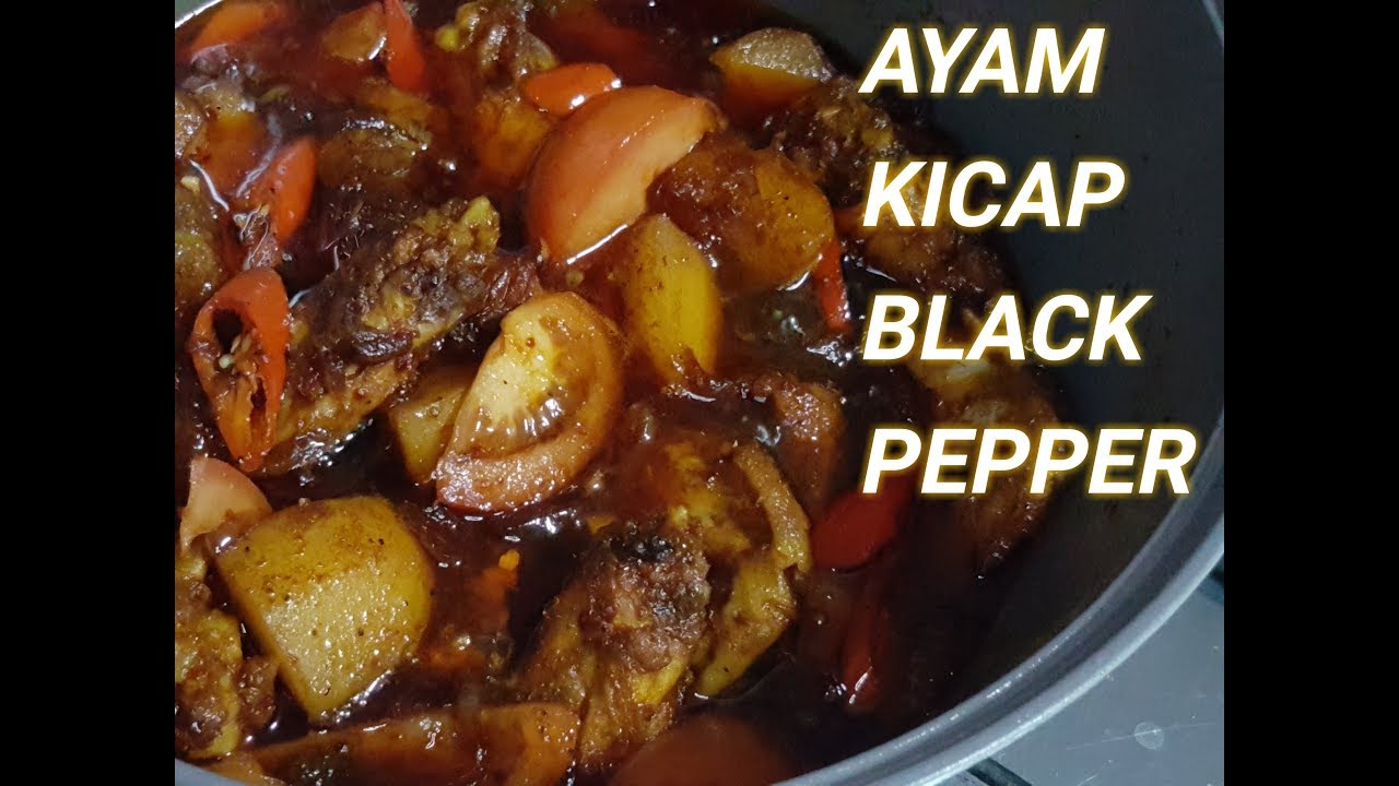 Ayam Kicap Black Pepper / Chicken Black Pepper  Resepi 
