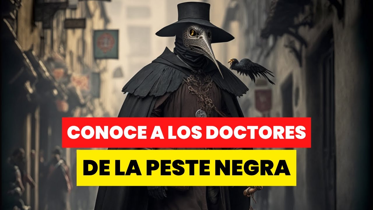 LOS DOCTORES DE LA PESTE NEGRA (PLAGA) - YouTube