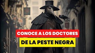 LOS DOCTORES DE LA PESTE NEGRA (PLAGA)